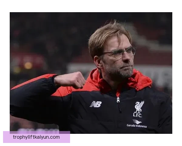 克洛普球队表现稳健，持续展现良好稳定性与竞争力