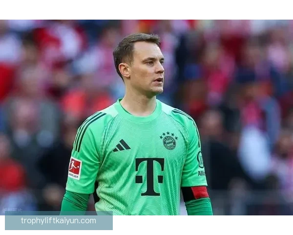 诺伊尔职业生涯展望：状态持续回暖，未来值得关注与期待