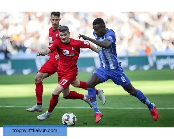 弗赖堡战术调整后防守效率提升，近期表现稳健